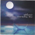 Aphasia  Ever-lasting Blue